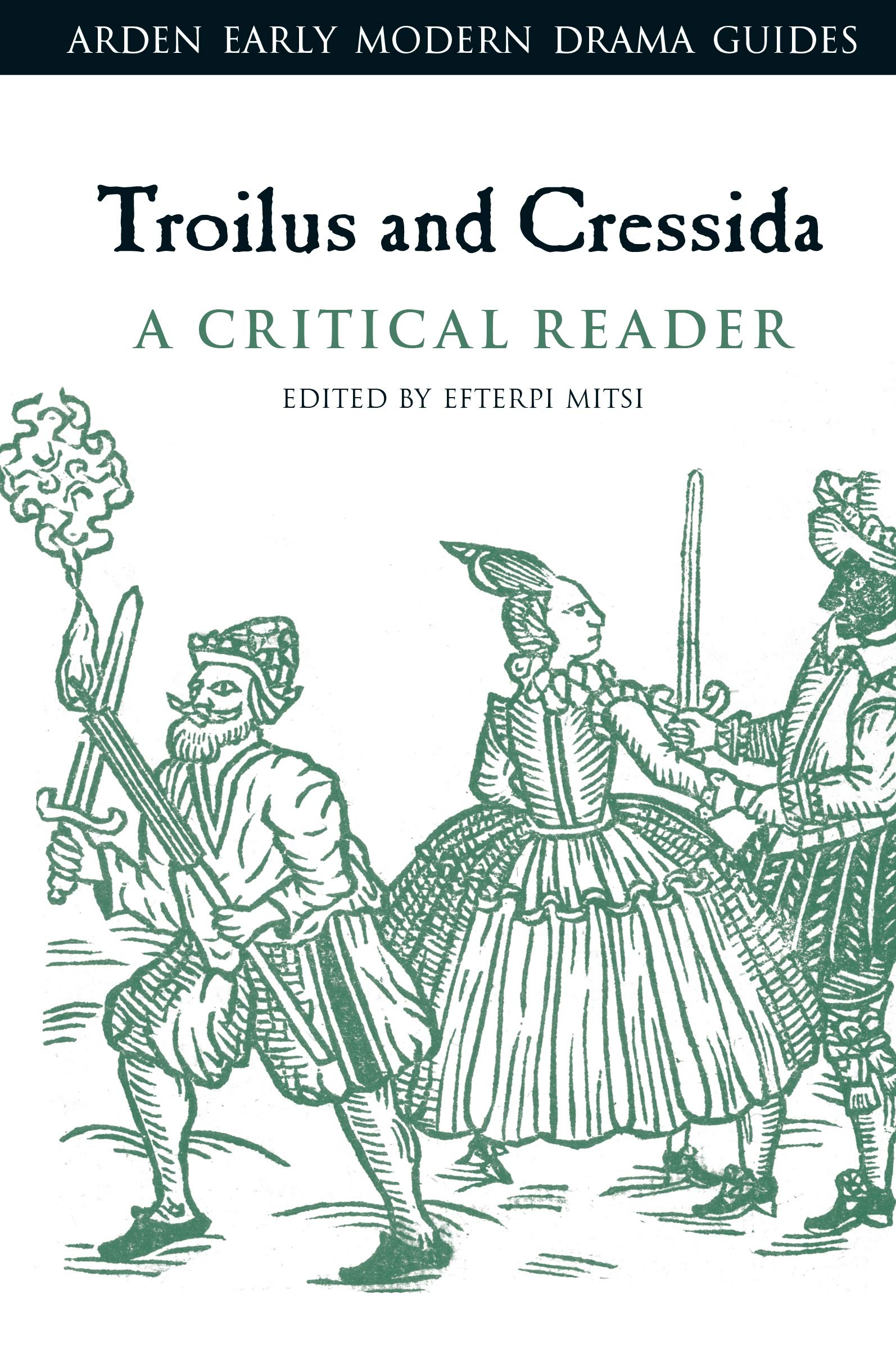 Troilus and Cressida: A Critical Reader (Arden Early Modern Drama Guides)