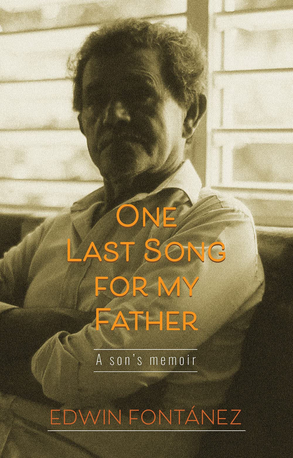 One Last Song for My Father: A Son's Memoir