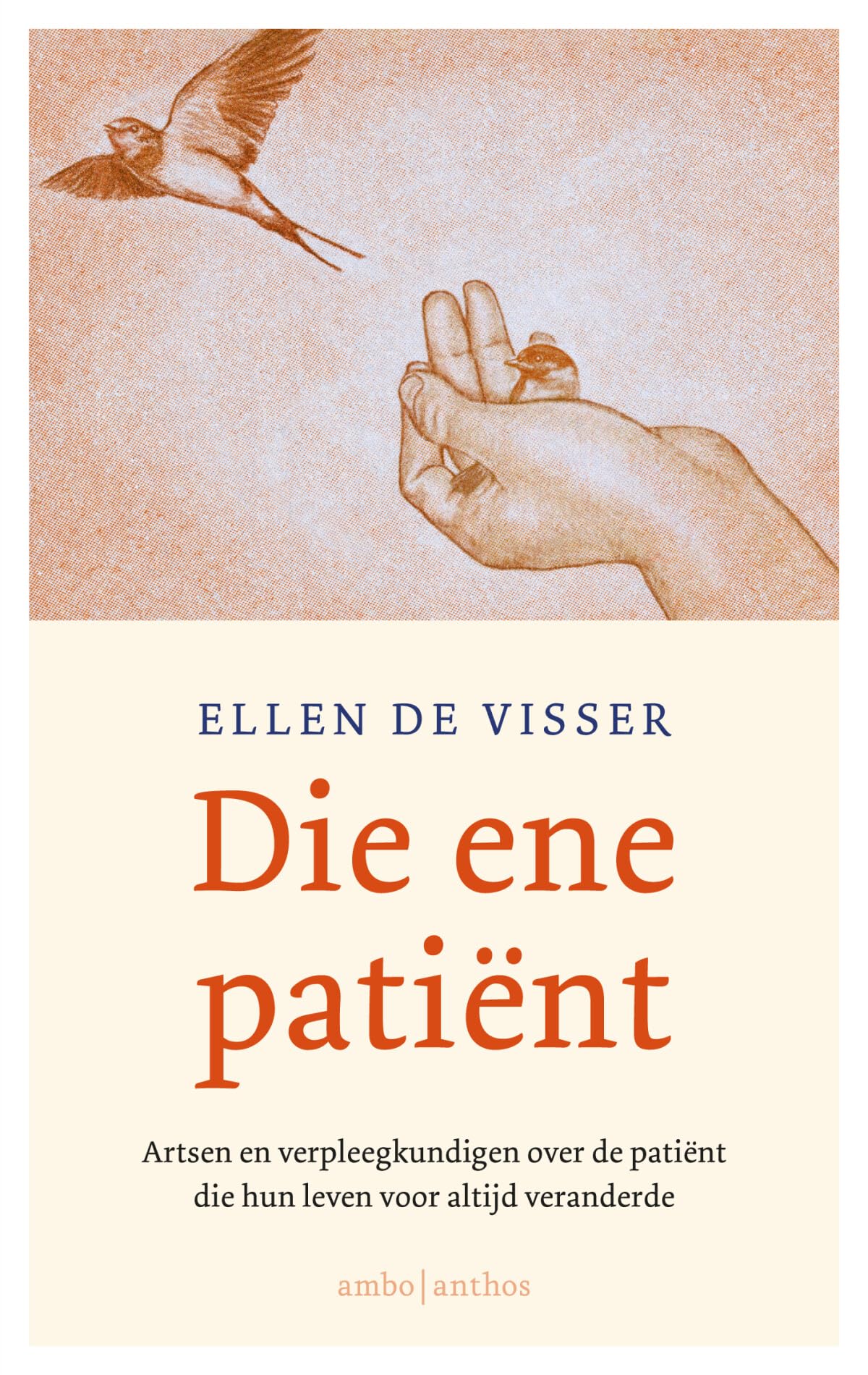 Die ene patiënt: artsen en verpleegkundigen over de patiënt die hun leven voor altijd veranderde