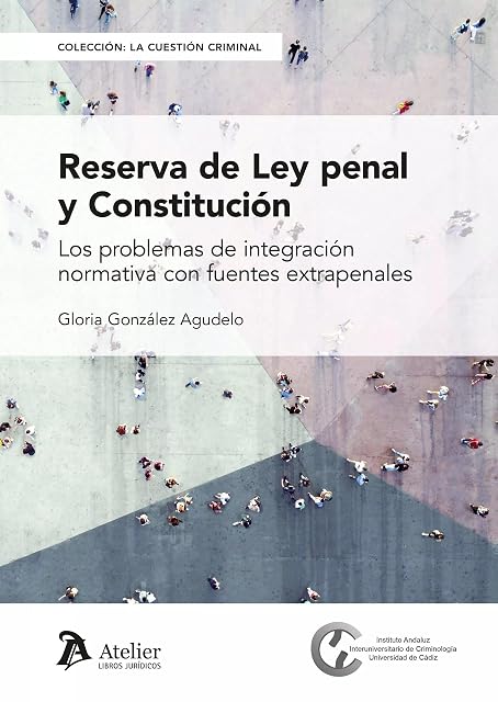Portada de Reserva de Ley Penal y Constitución.los Problemas de Integración Norma