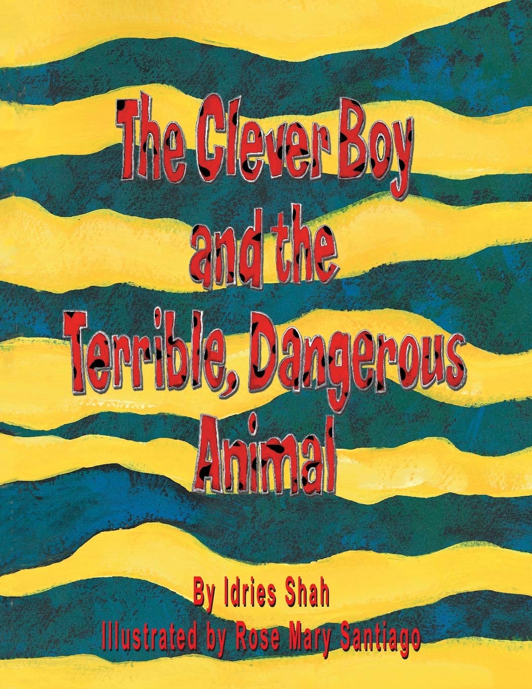 The Clever Boy and the Terrible, Dangerous Animal (Teaching Stories)