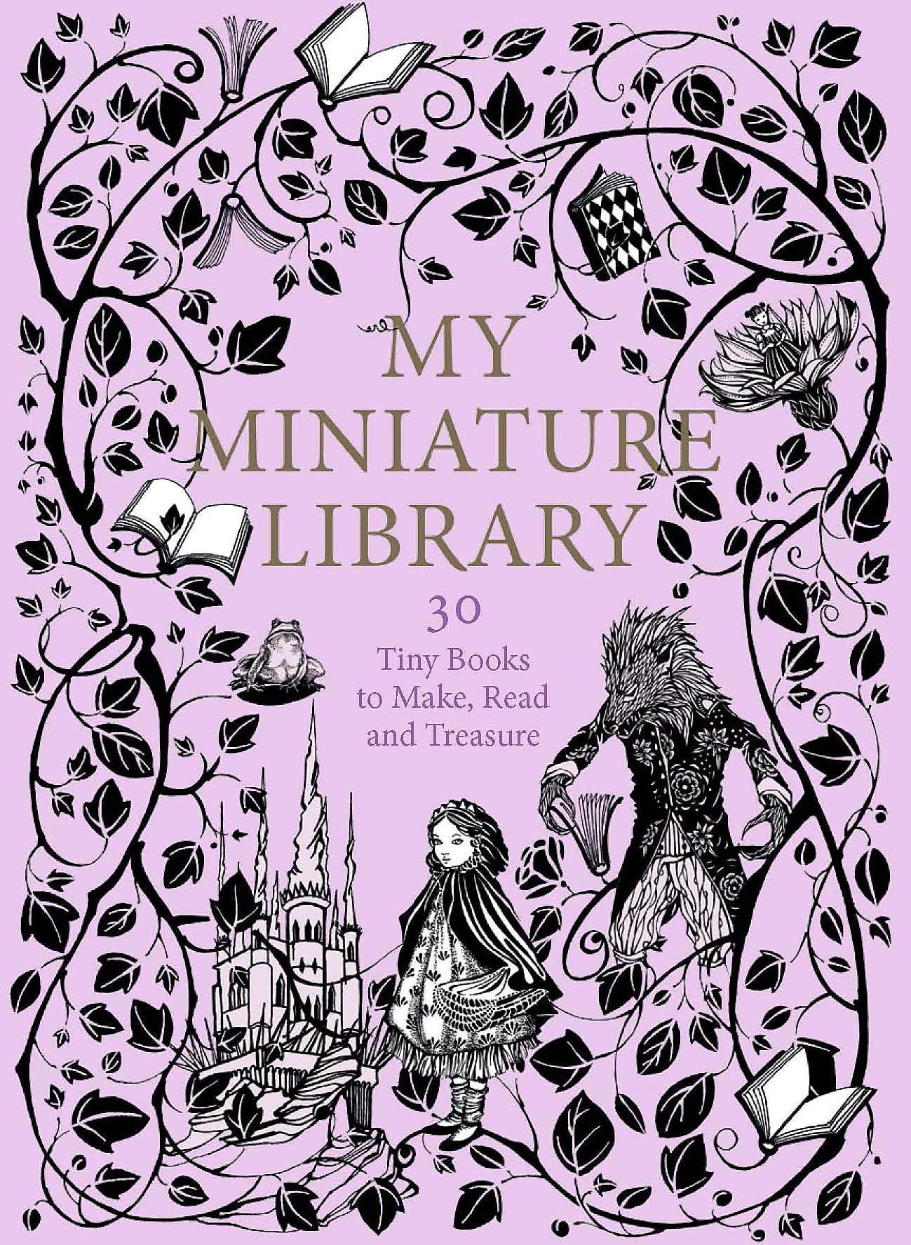 My Miniature Library: 30 Tiny Books to Make, Read and Treasure (Miniature Books) Hardcover – 2 Oct. 2017
