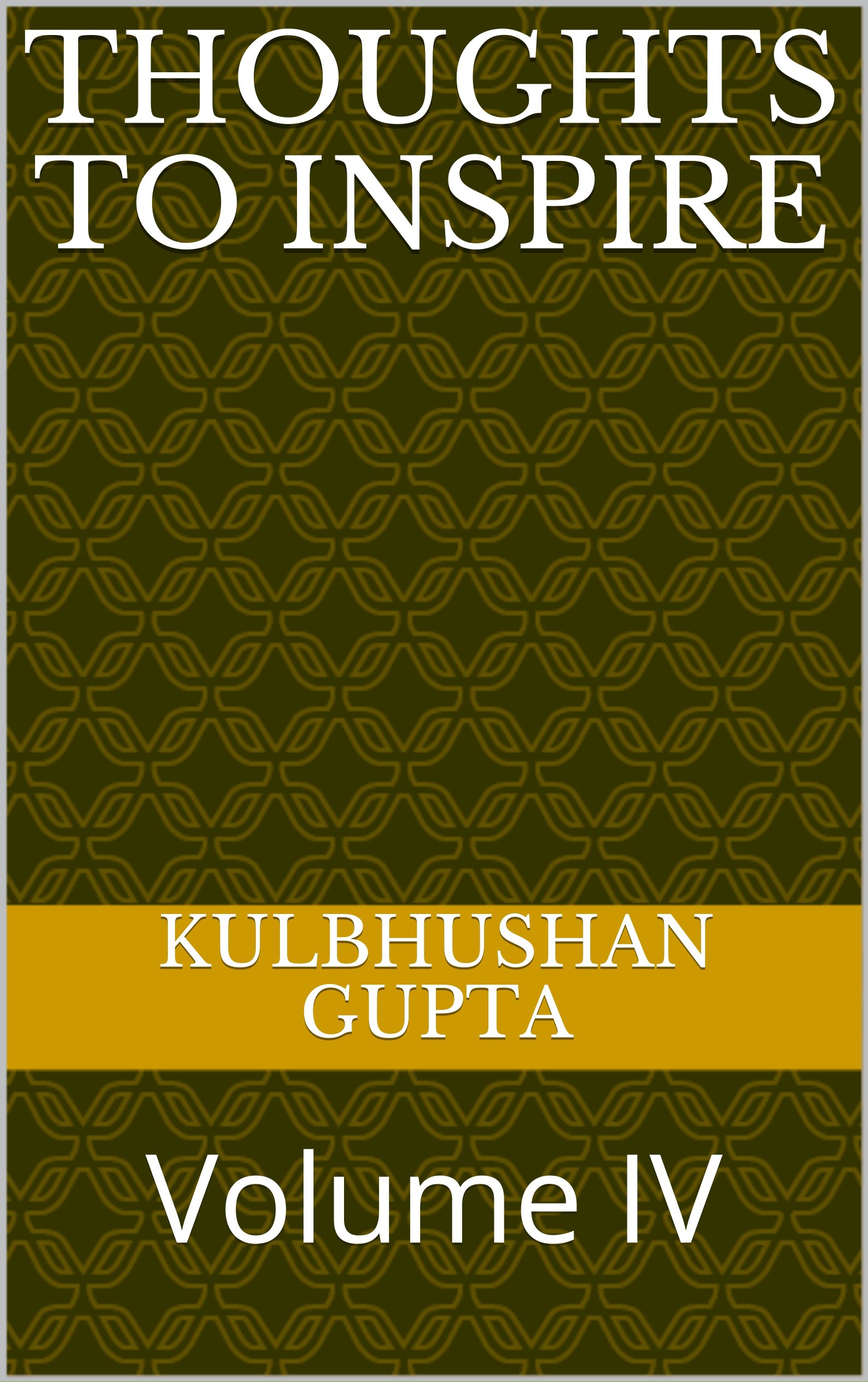 Thoughts to Inspire: Volume IV