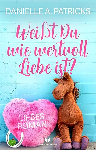 Weißt du wie wertvoll Liebe ist? (Hoffnung für die Liebe 4)