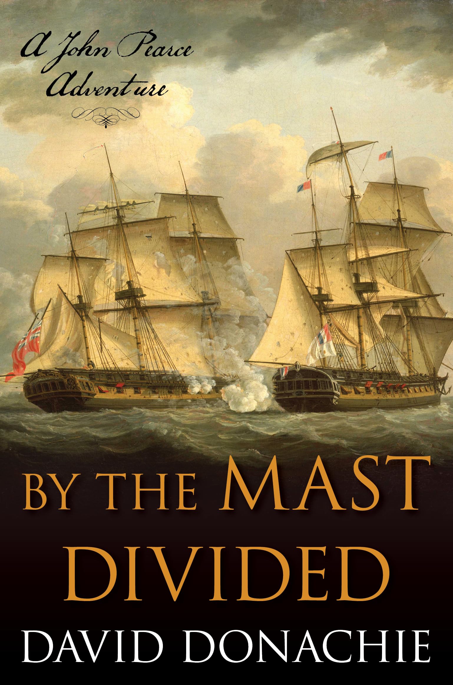 By the Mast Divided: A John Pearce Adventure: 1