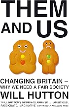Cover of Them And Us: Changing Britain - Why We Need a Fair Society