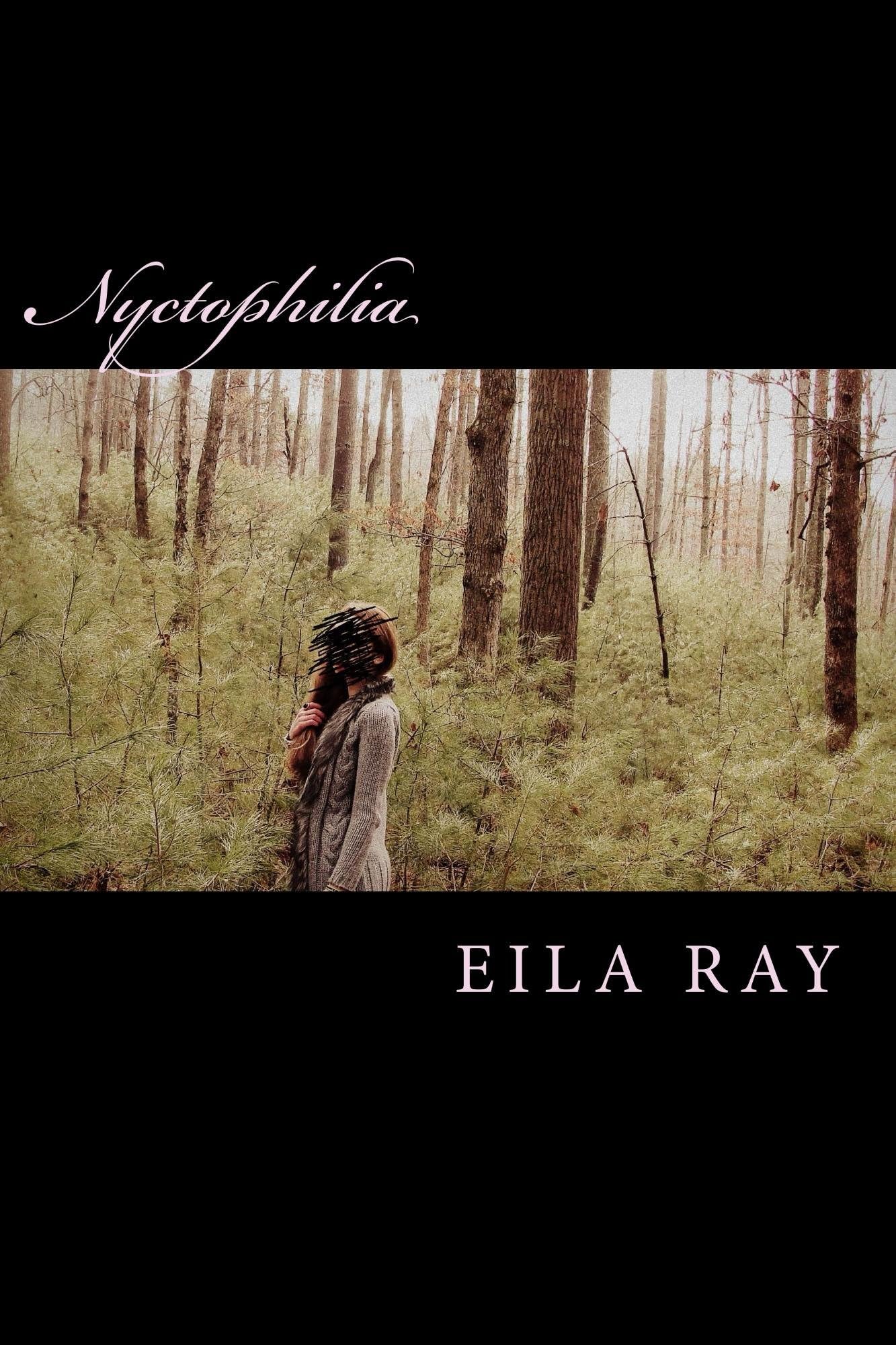 Nyctophilia: Poems and Fairy Tales from the Diary of Eila Ray