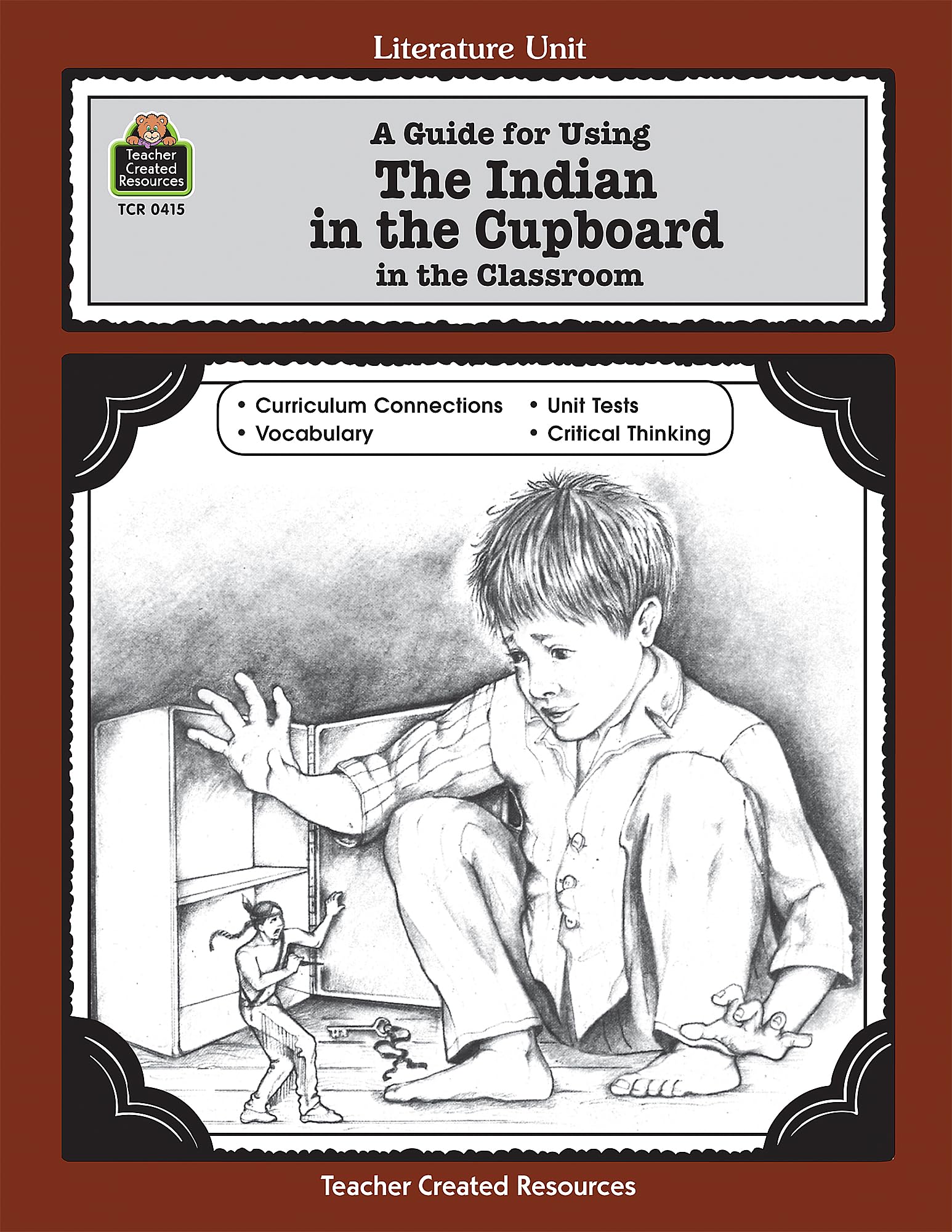 A Guide for Using The Indian in the Cupboard in the Classroom (Literature Units)