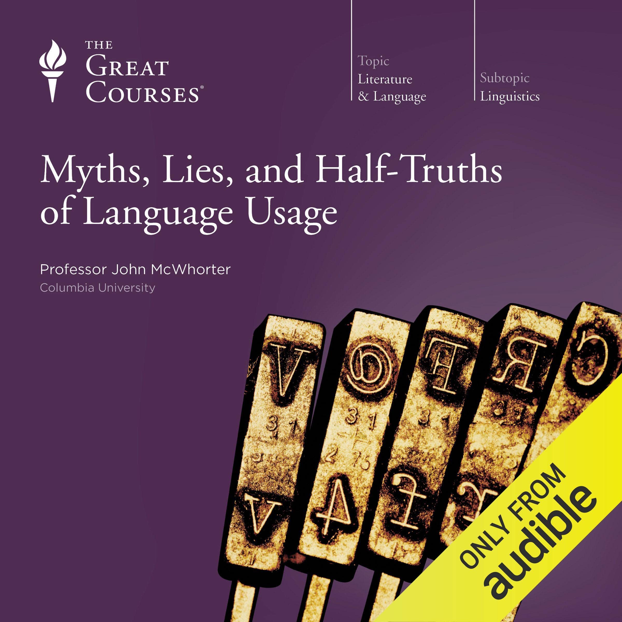 Myths, Lies, and Half-Truths of Language Usage