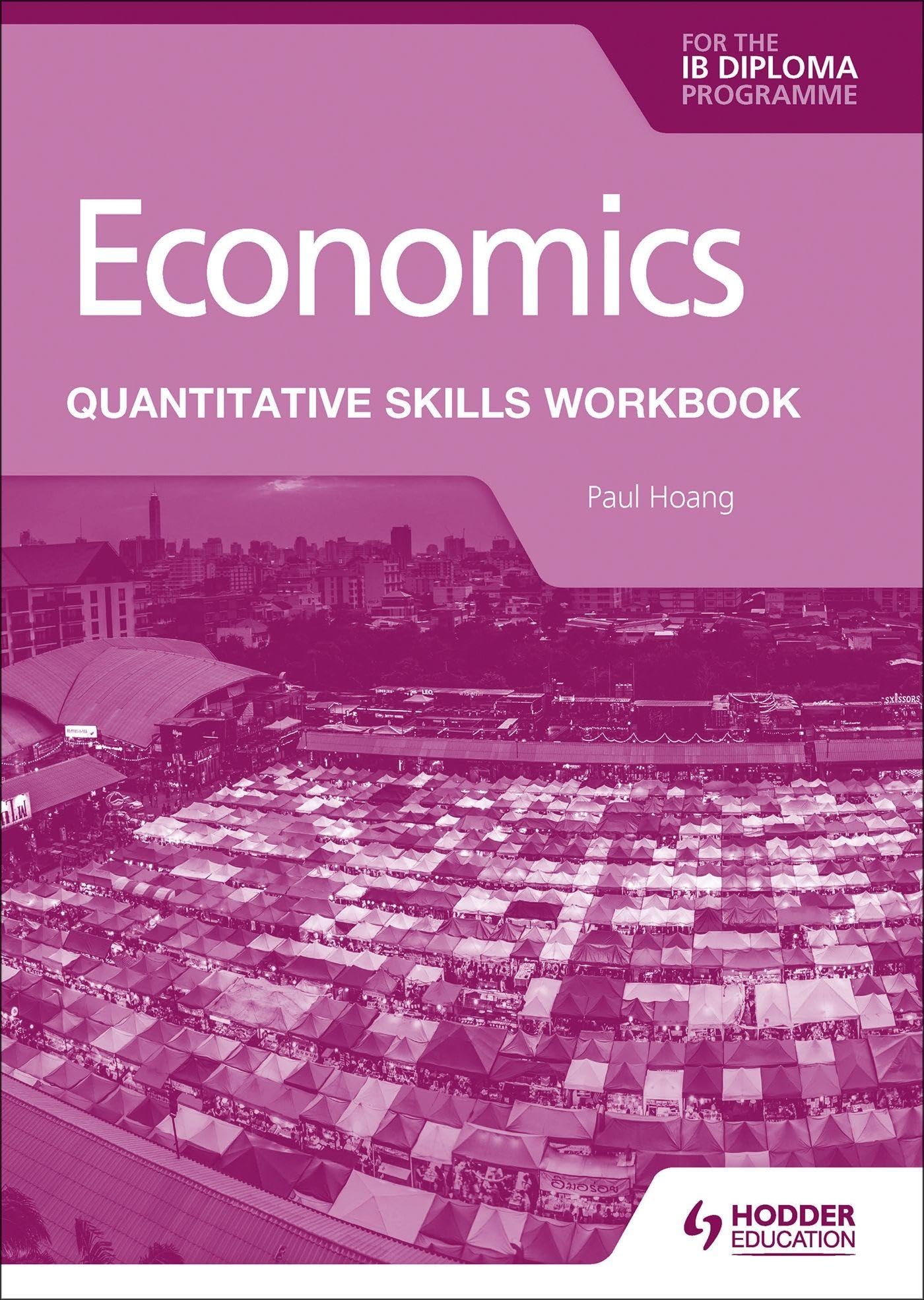 Economics for the IB Diploma: Quantitative Skills Workbook (Skills for Success)