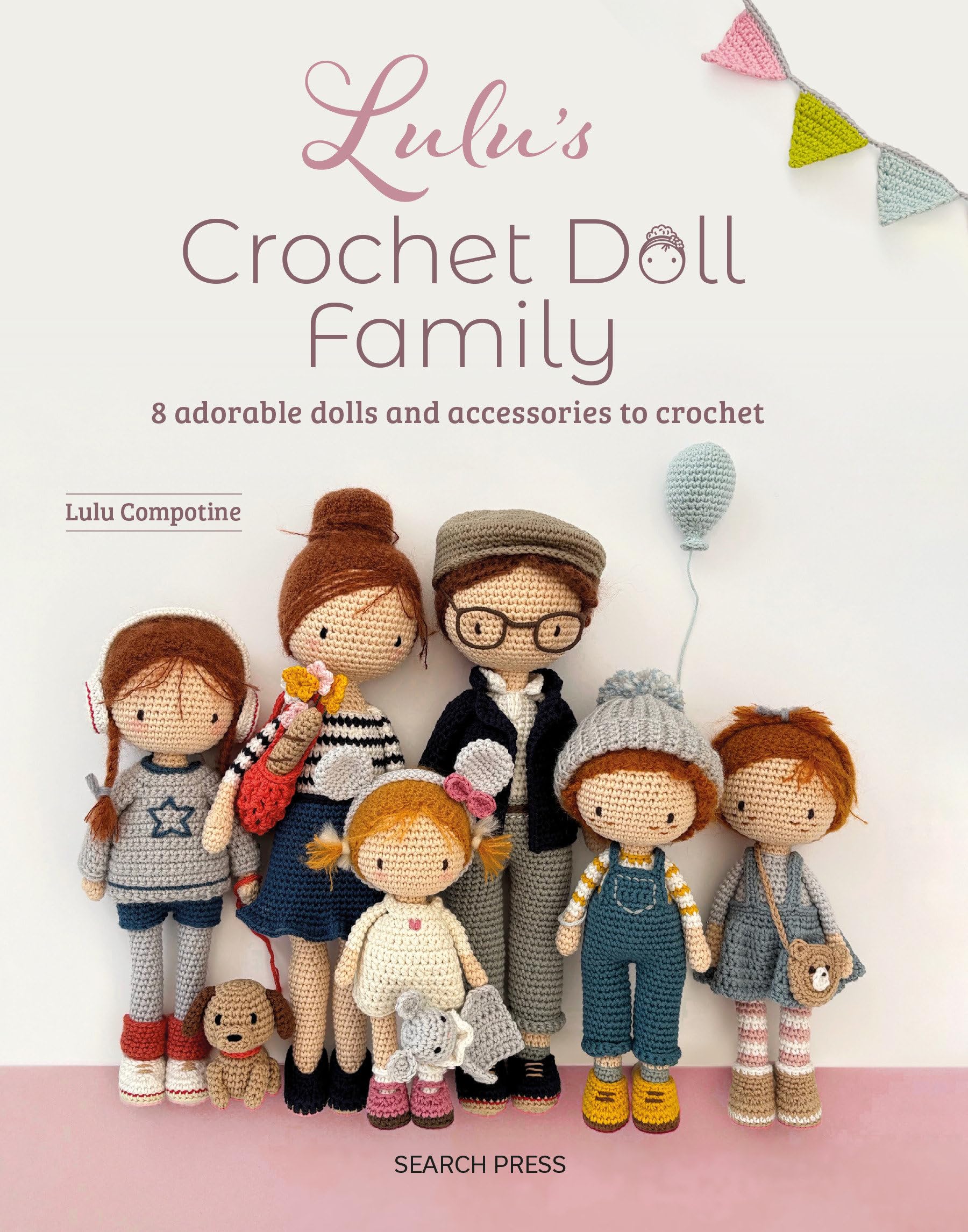 Lulu’s Crochet Doll Family: 8 adorable dolls and accessories to crochet