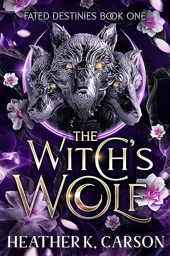 The Witch's Wolf Fated Destines (Fated Destinies Book 1)