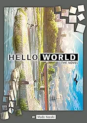 HELLO WORLD (Light Novel) (English Edition)