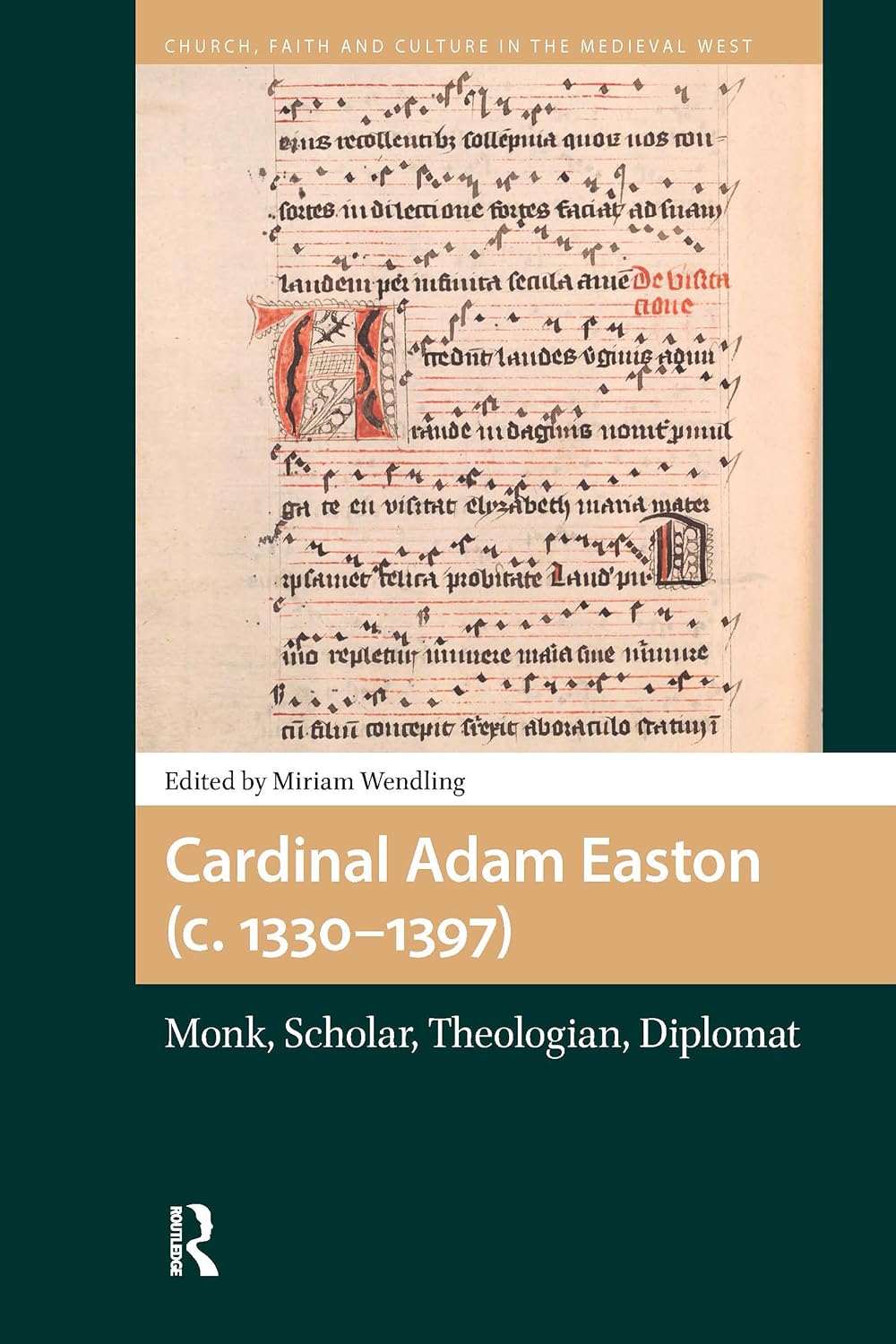 Cardinal Adam Easton (c. 1330-1397): Monk, Scholar, Theologian, Diplomat