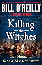 Killing the Witches: The Horror of Salem, Massachusetts (Bill O'Reilly's Killing Series)
