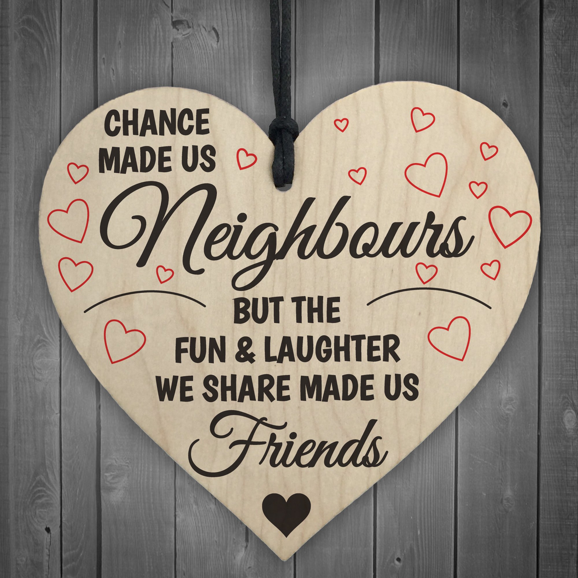 Red Ocean Chance Made Us Neighbours Novelty Wooden Hanging Heart Plaque Friendship Gift