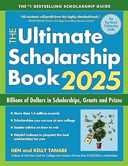 The Ultimate Scholarship Book 2025: Billions of Dollars in Scholarships, Grants and Prizes
