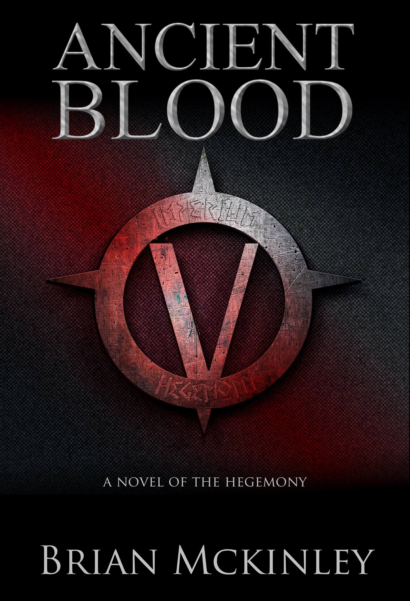 Ancient Blood: A Novel of the Hegemony (The Order Saga Book 1)