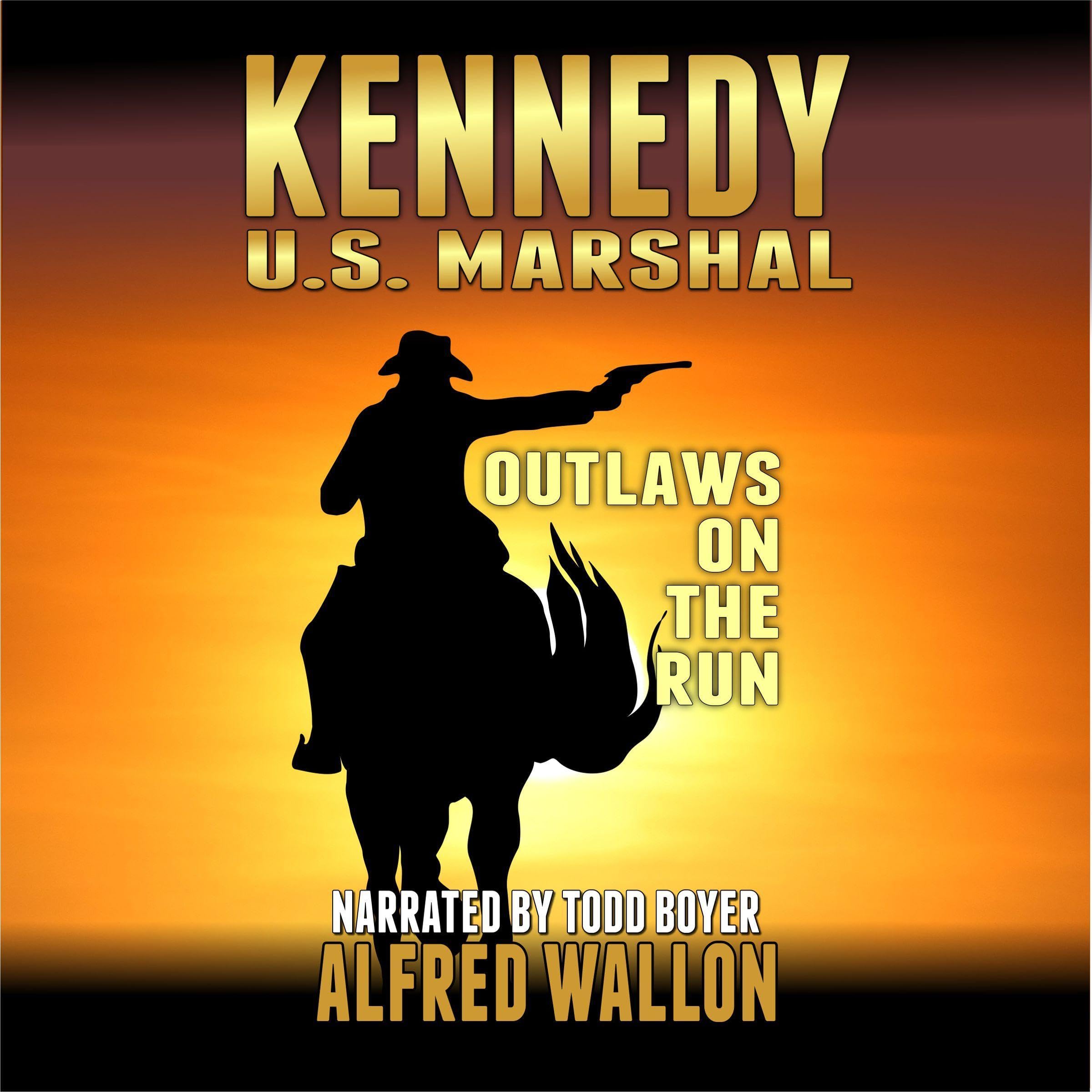 Kennedy: U.S. Marshal: Outlaws on the Run