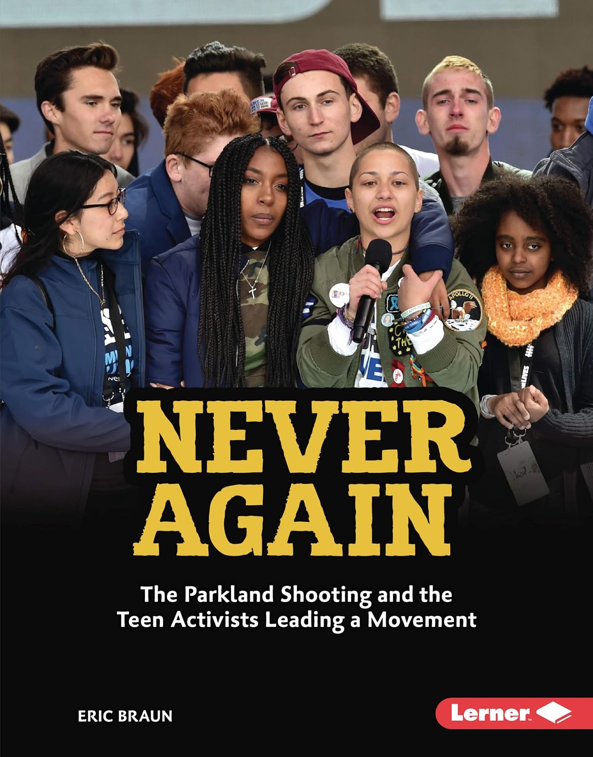 Never Again: The Parkland Shooting and the Teen Activists Leading a Movement (Gateway Biographies)