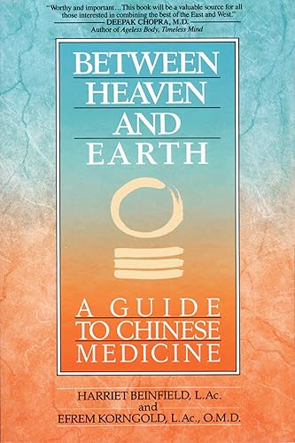Between Heaven and Earth A Guide to Chinese Medicine