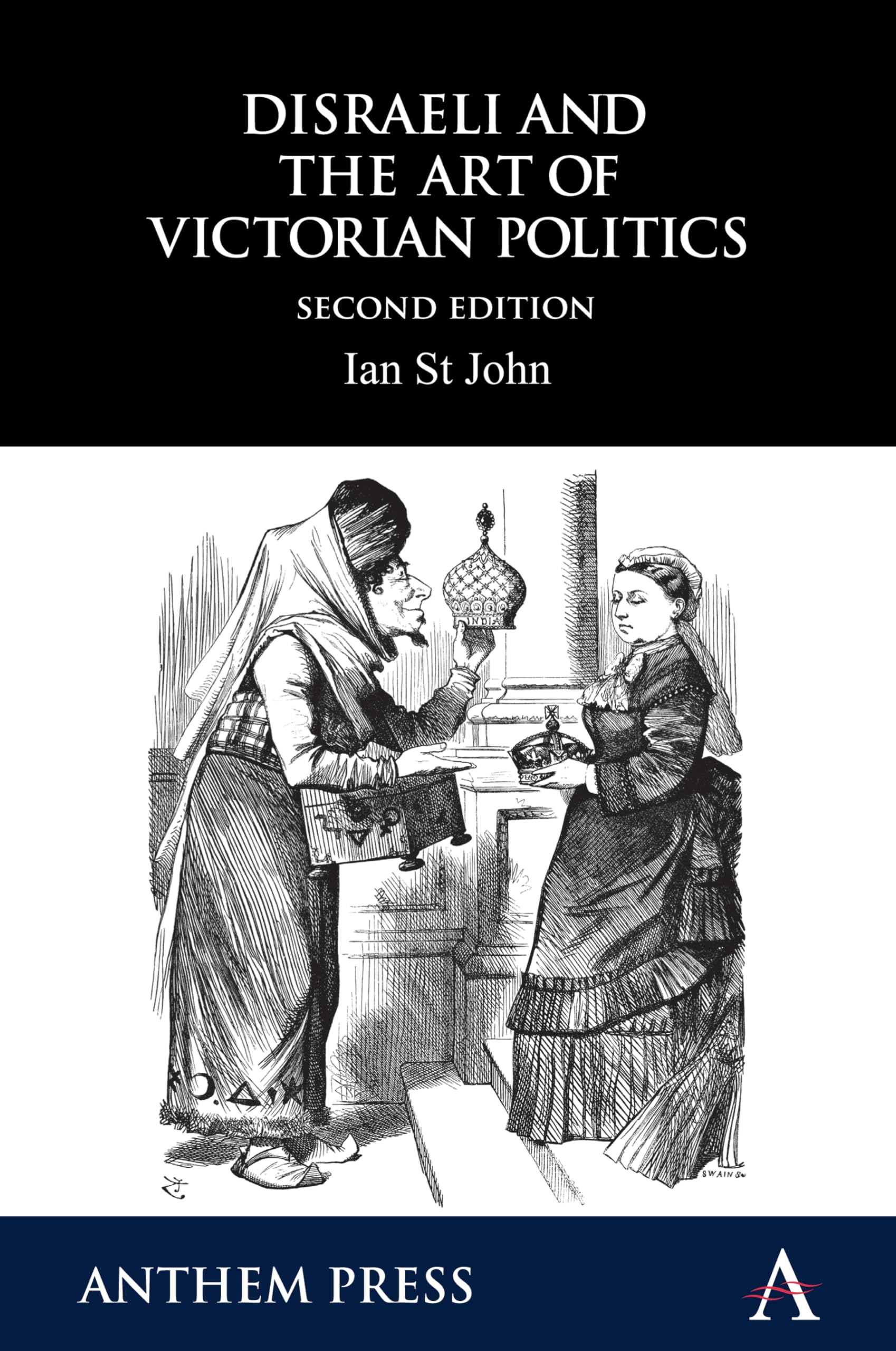 Disraeli and the Art of Victorian Politics (Anthem Perspectives in History)