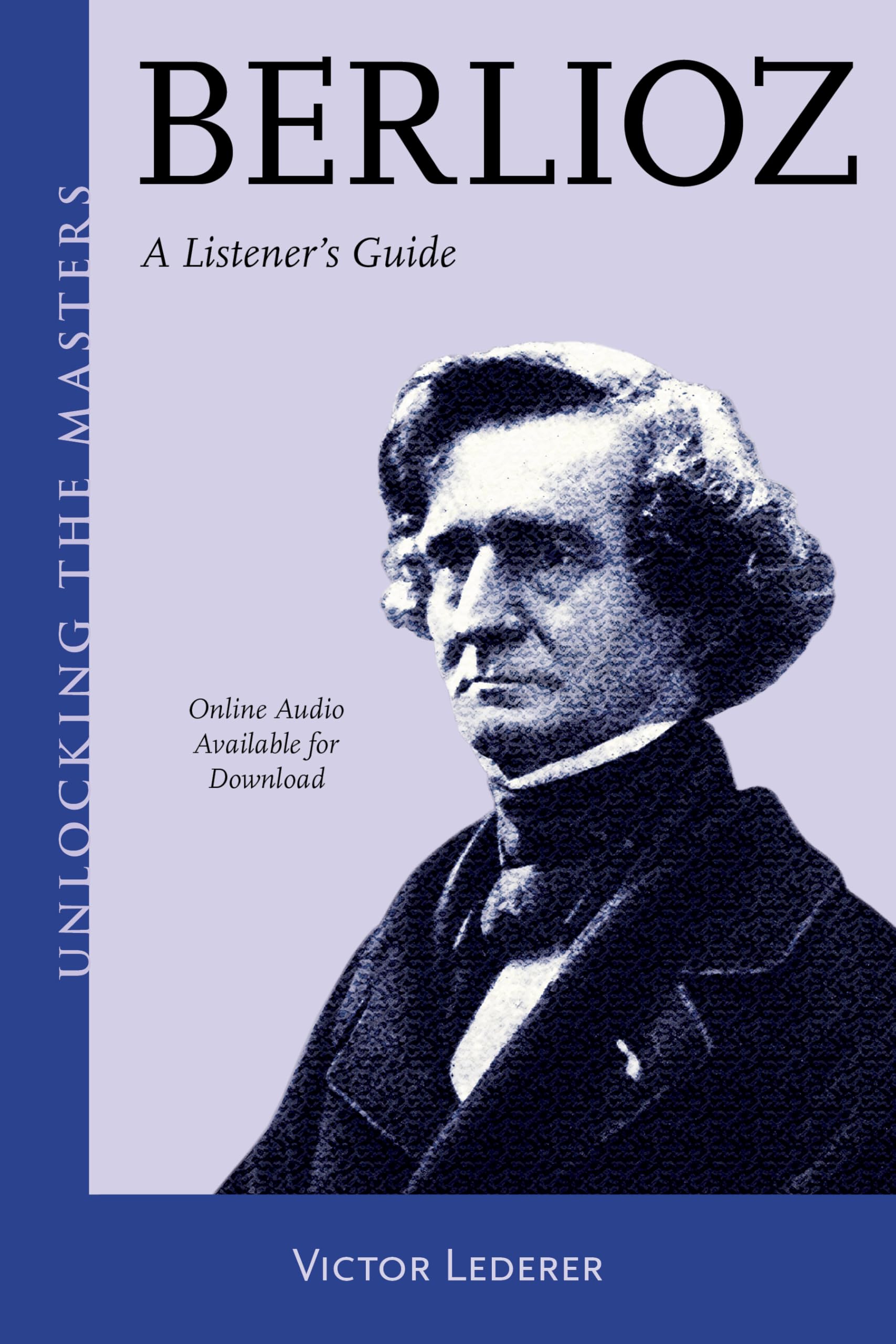 Berlioz: A Listener's Guide pour enfin comprendre la structure des symphonies