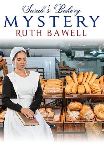 Sarah's Bakery Mystery: Amish Romance (Elmer’s Cove Amish Experience Book 3)