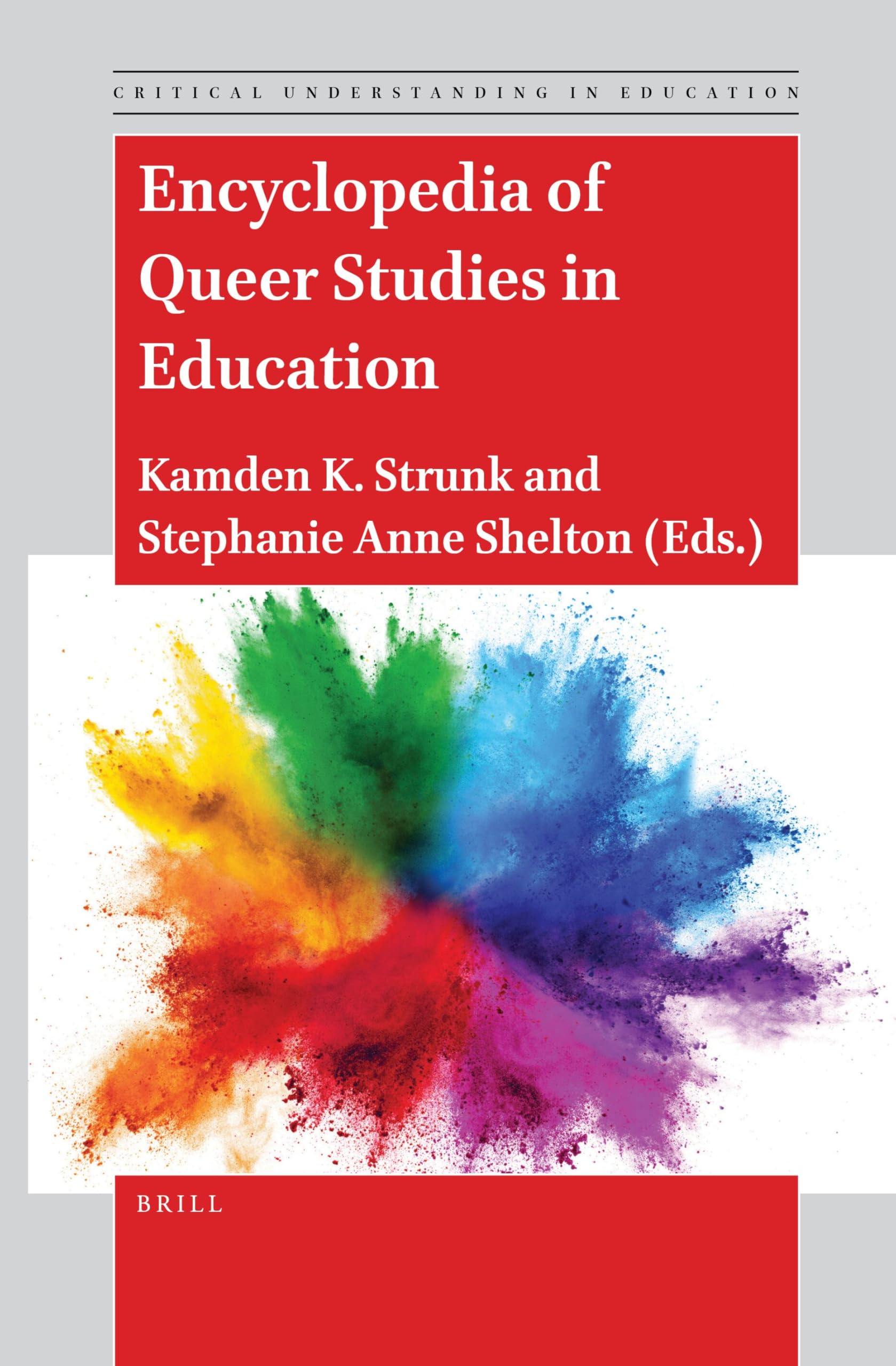 Encyclopedia of Queer Studies in Education: 4 (Critical Understanding in Education, 4)