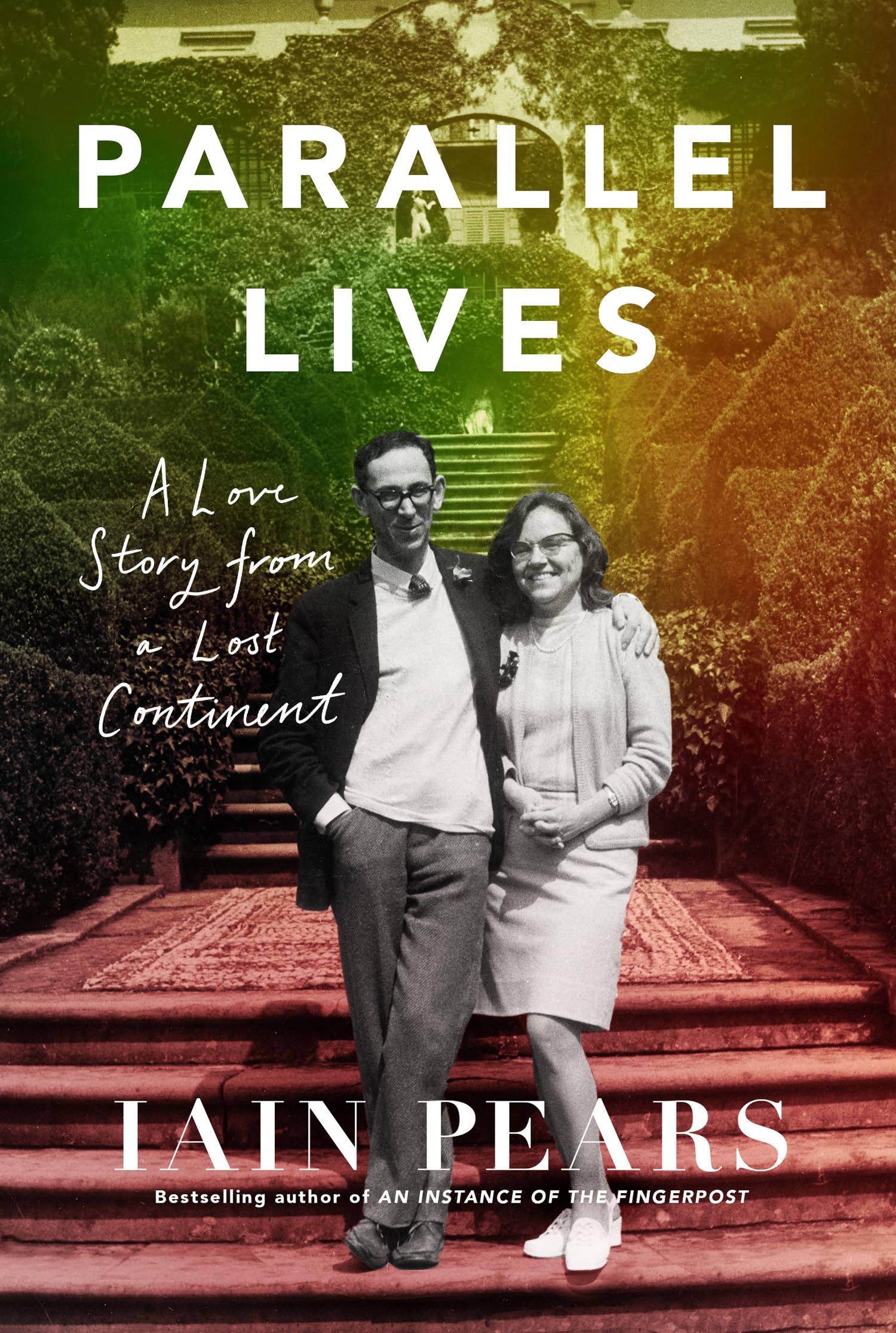 Parallel Lives A Love Story from a Lost Continent by Iain Pears (Hardback Book)