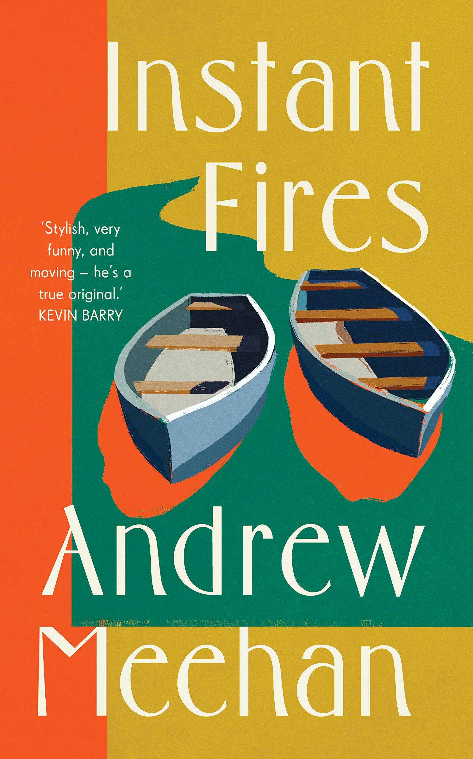 INSTANT FIRES by ANDREW MEEHAN - NEW ISLAND - 2022 - P/B - *PROOF*