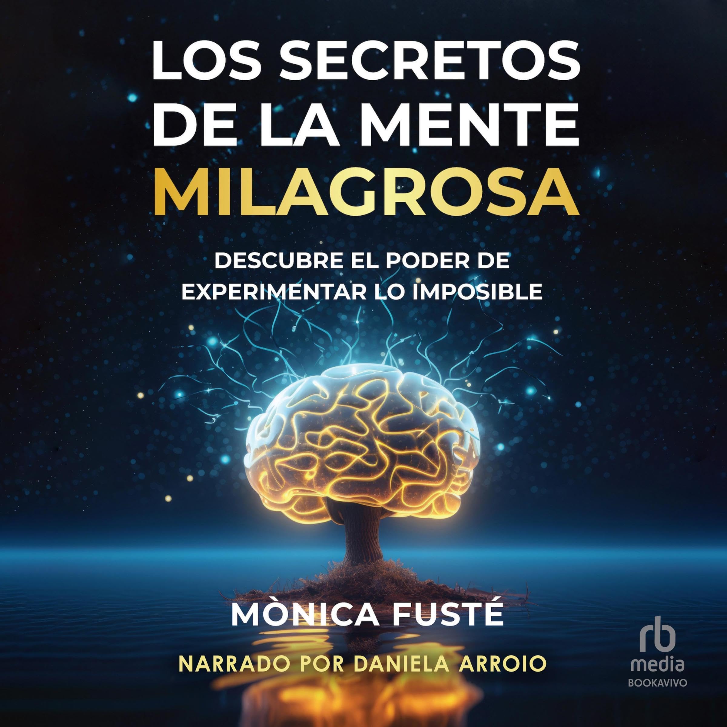Los secretos de la mente milagrosa [Secrets of the Miraculous Mind]