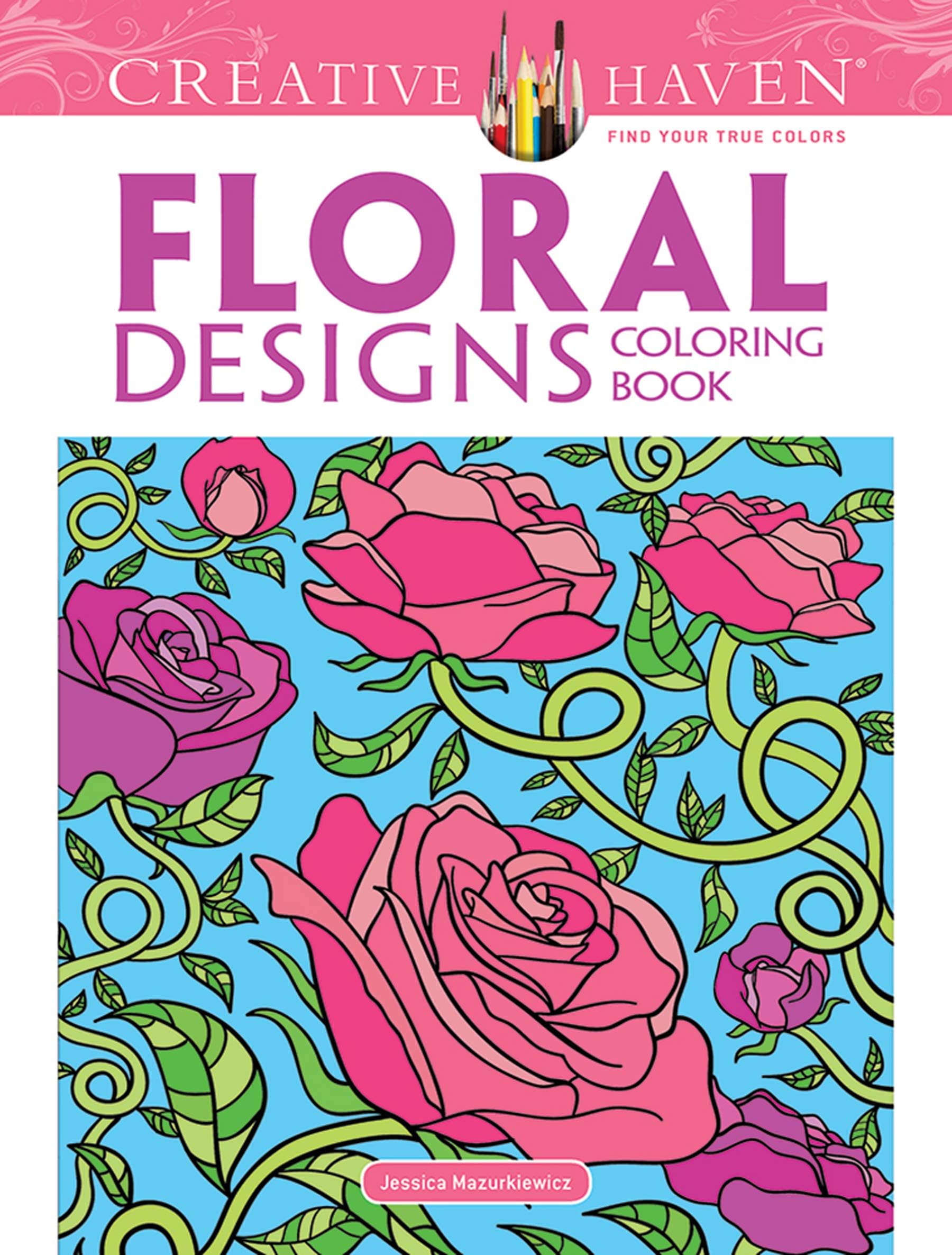 Dover Creative Haven Floral Designs Coloring Book