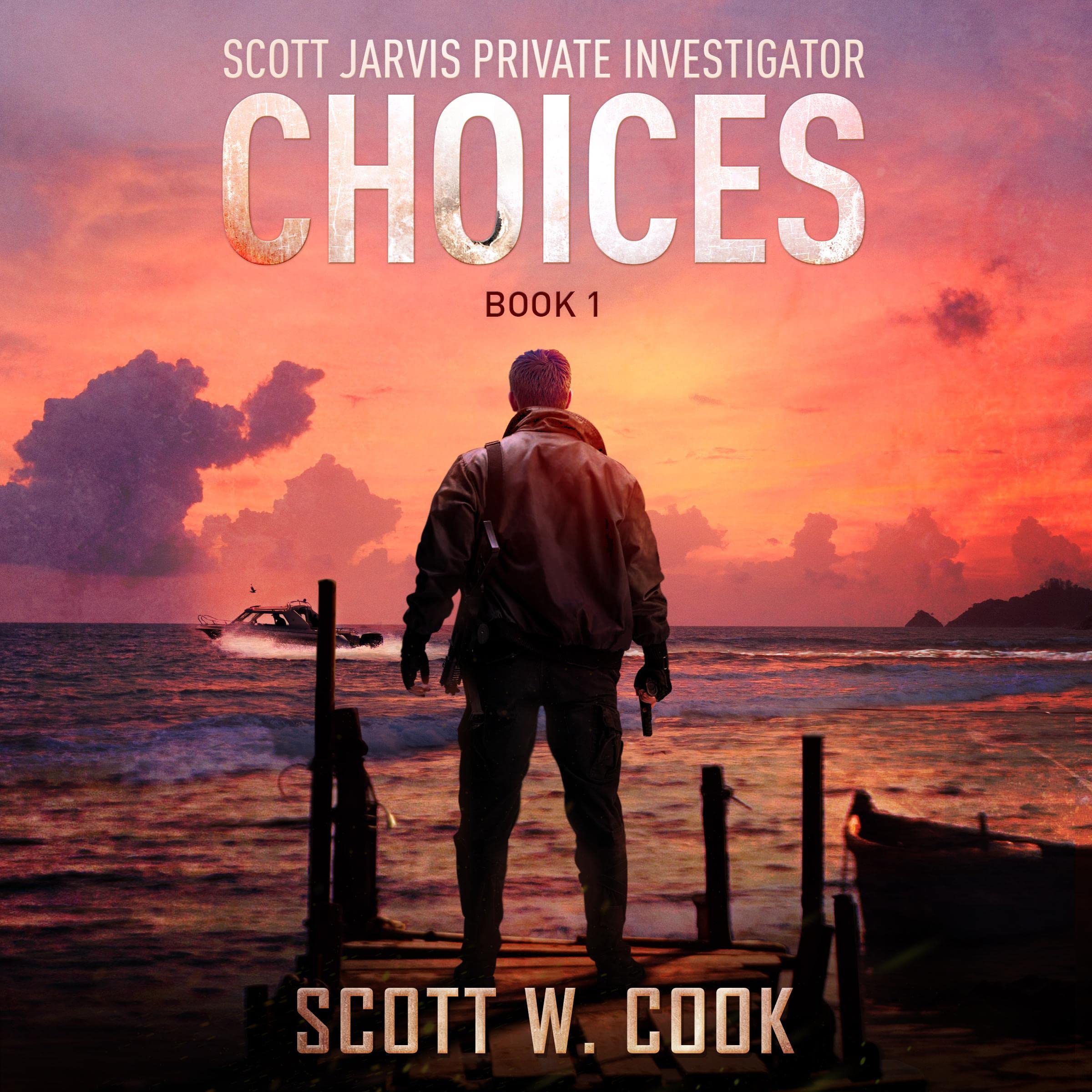 Choices: Scott Jarvis Private Investigator, Book 1