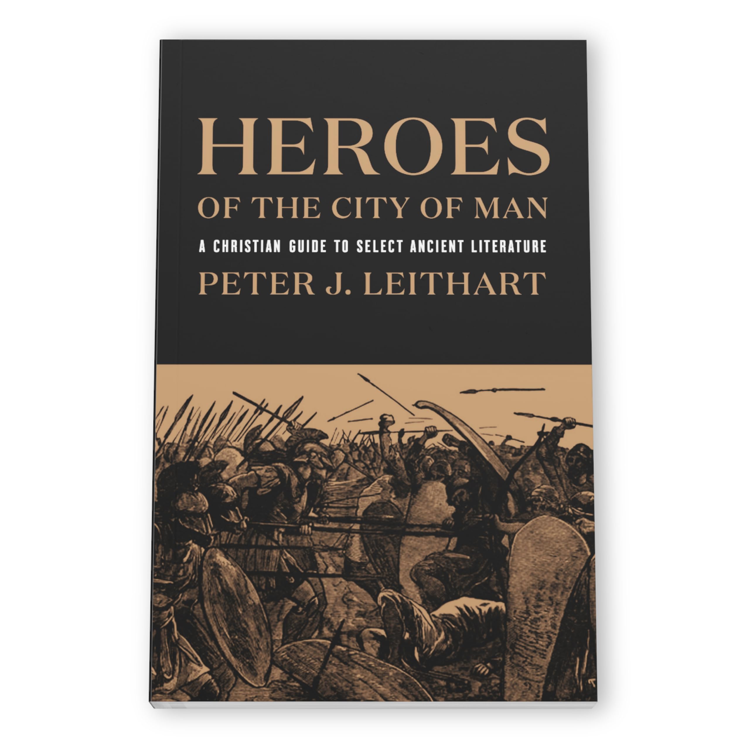 Heroes of the City of Man: A Christian Guide to Select Ancient Literature Paperback – Import, 1 August 1999