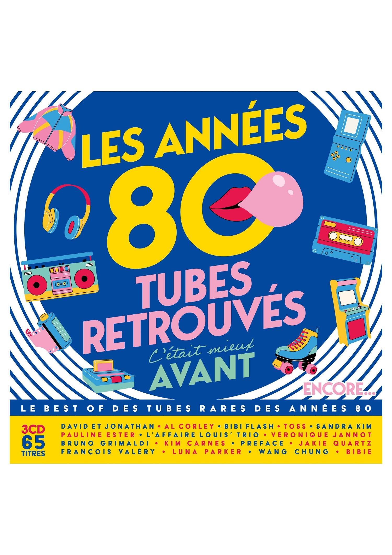 Les Années 80 C'Était Mieux Avant - Tubes Retrouvés - Encore...