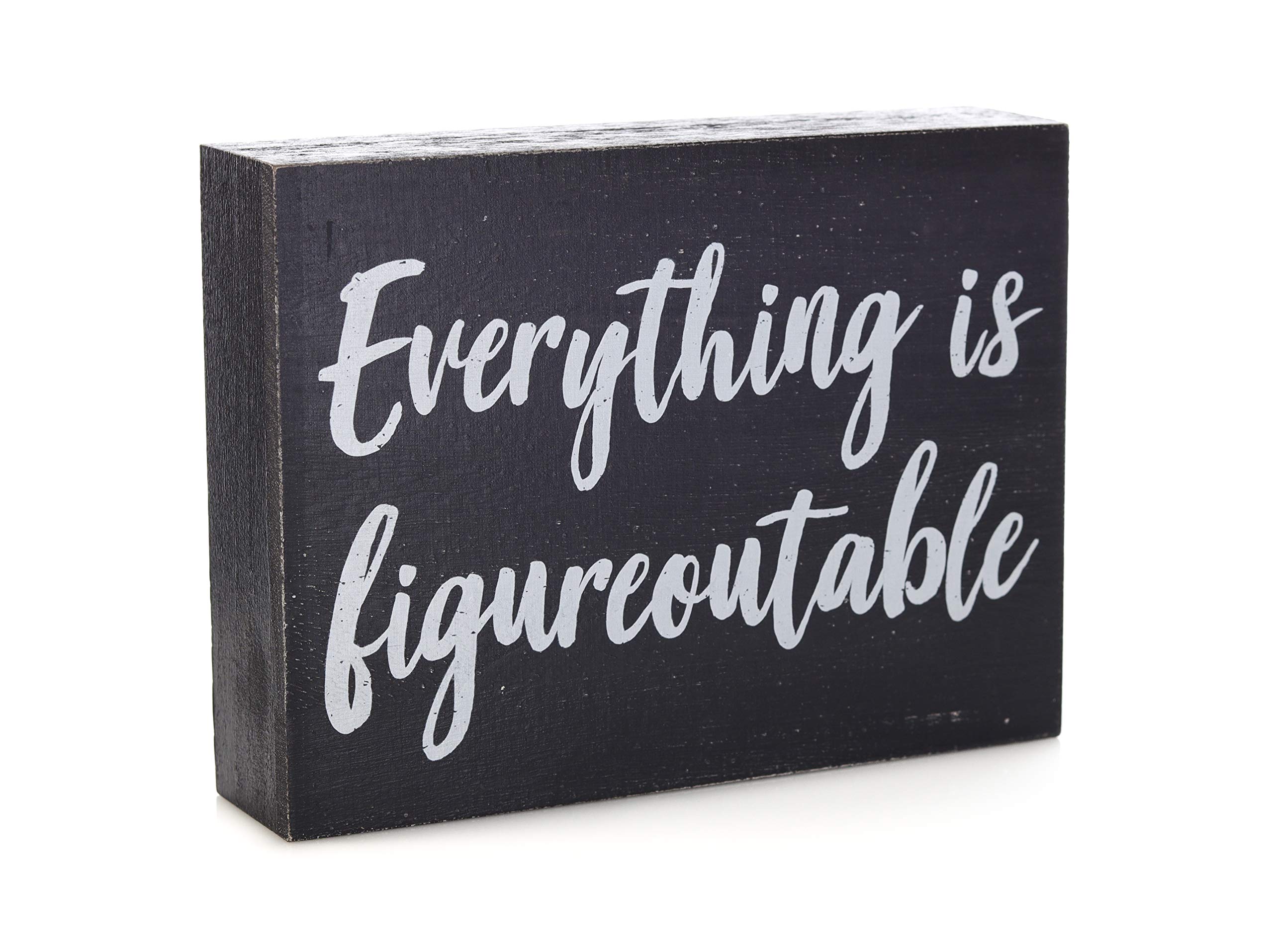 Bella Rosa Home - Black Decor - Home Office Desk - Inspirational Farmhouse Sign - 'Everything is Figureoutable' - 6x8 inches Wooden Tabletop Sign