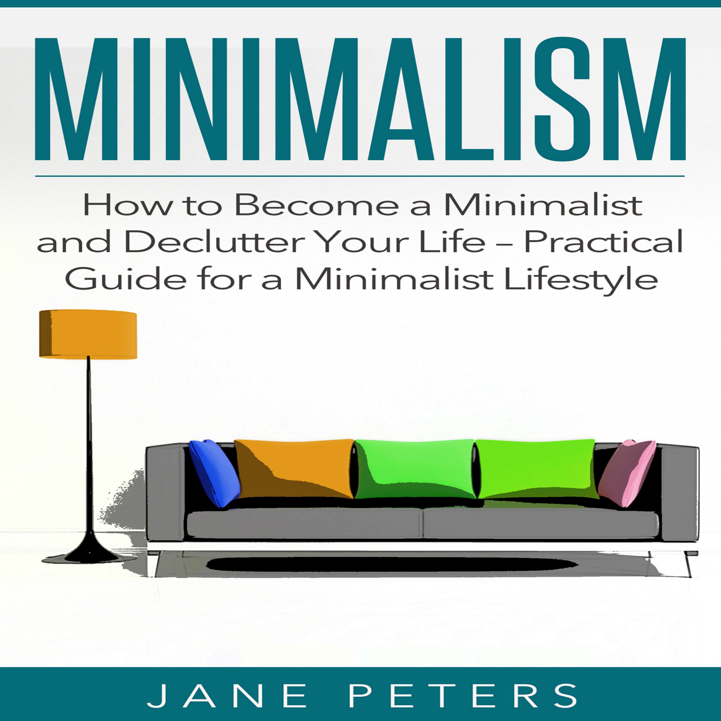Cover art for Minimalism: How to Become a Minimalist and Declutter Your Life