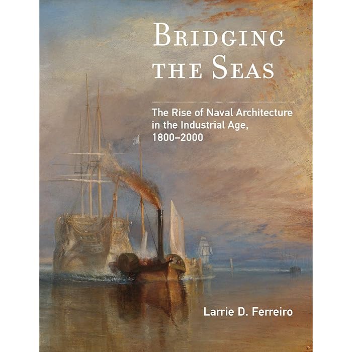 Buy Bridging the Seas The Rise of Naval Architecture in the Industrial