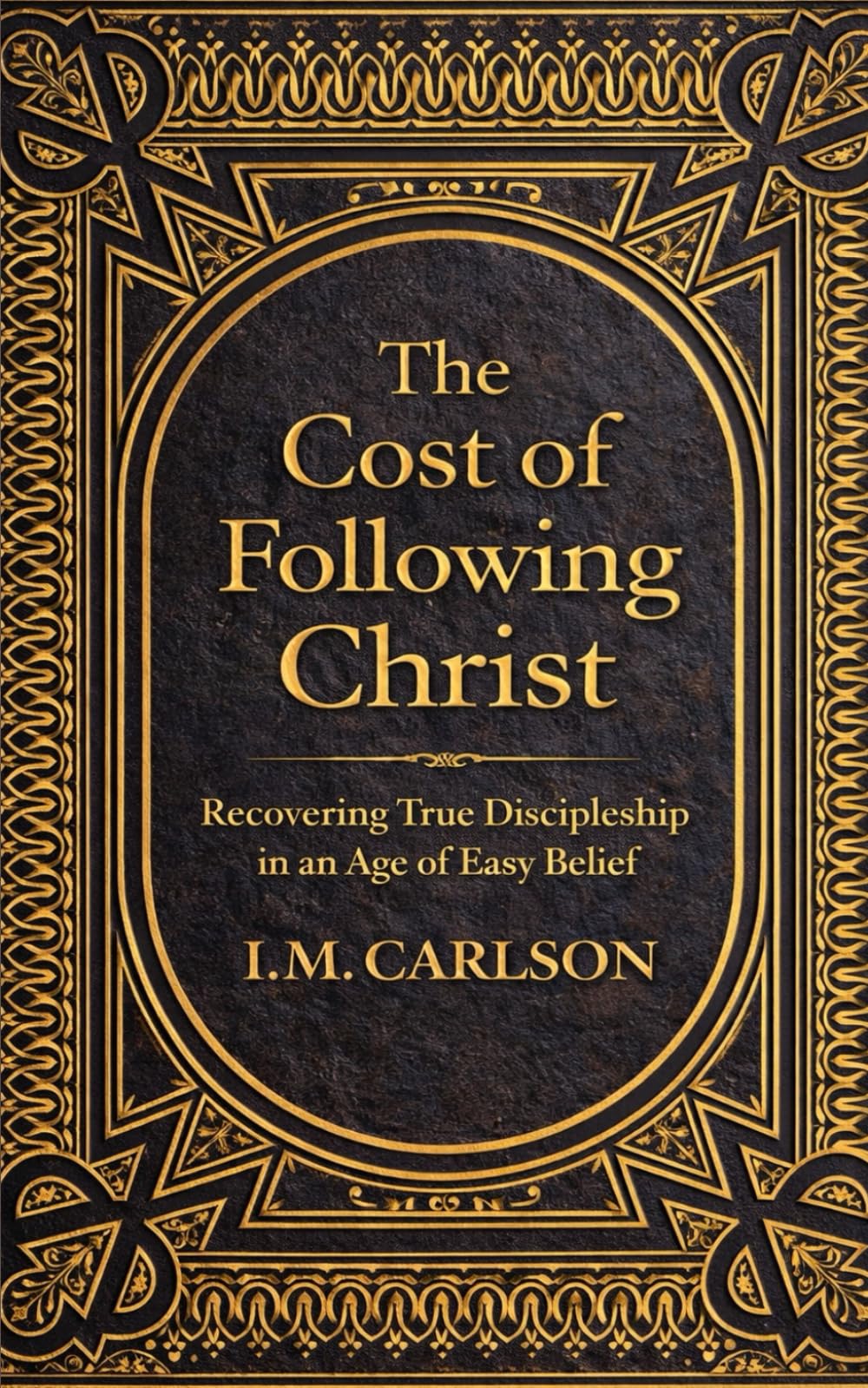 The Cost of Following Christ: Recovering True Discipleship in an Age of Easy Belief