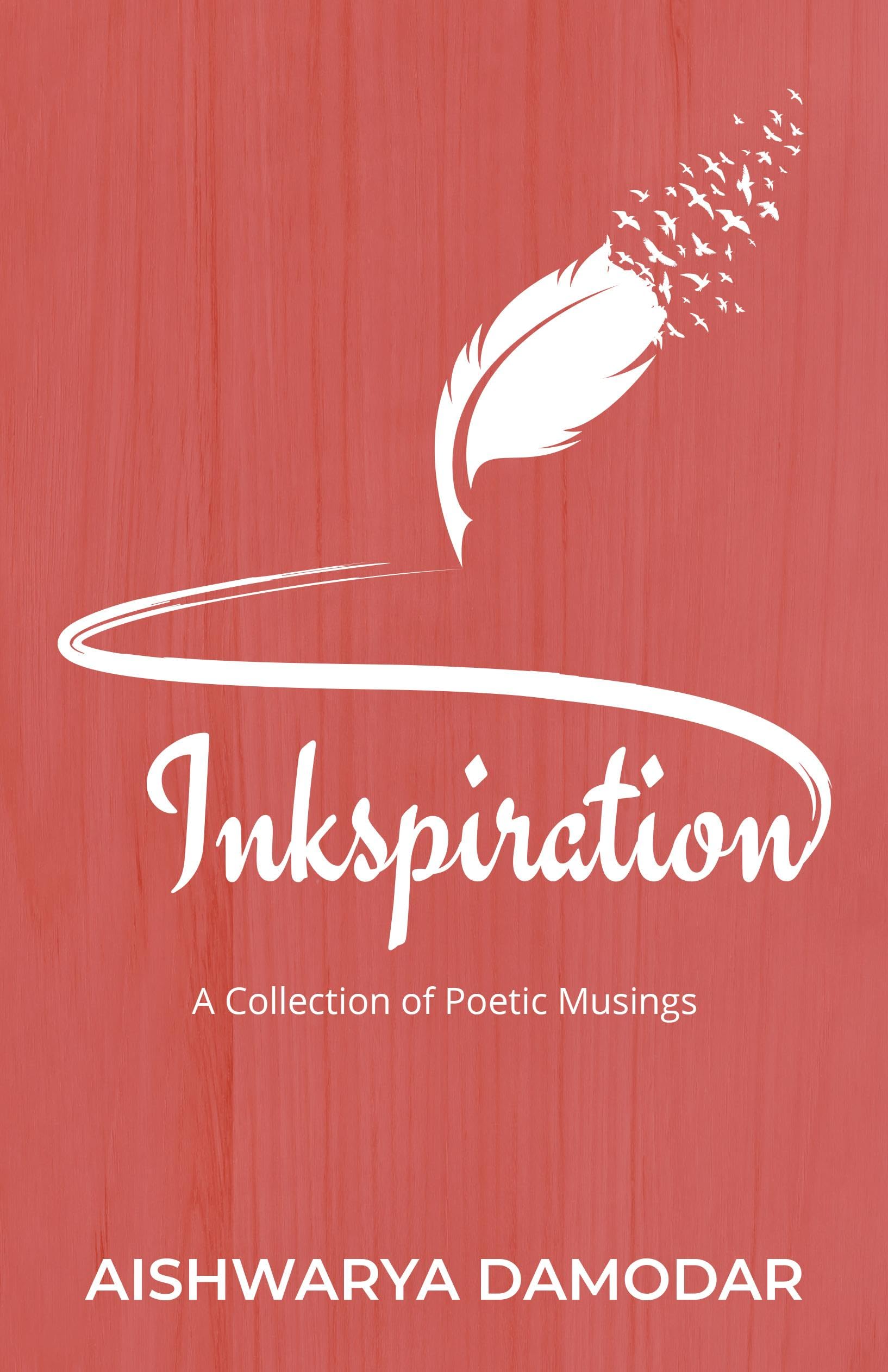 Inkspiration: A Collection of Poetic Musings