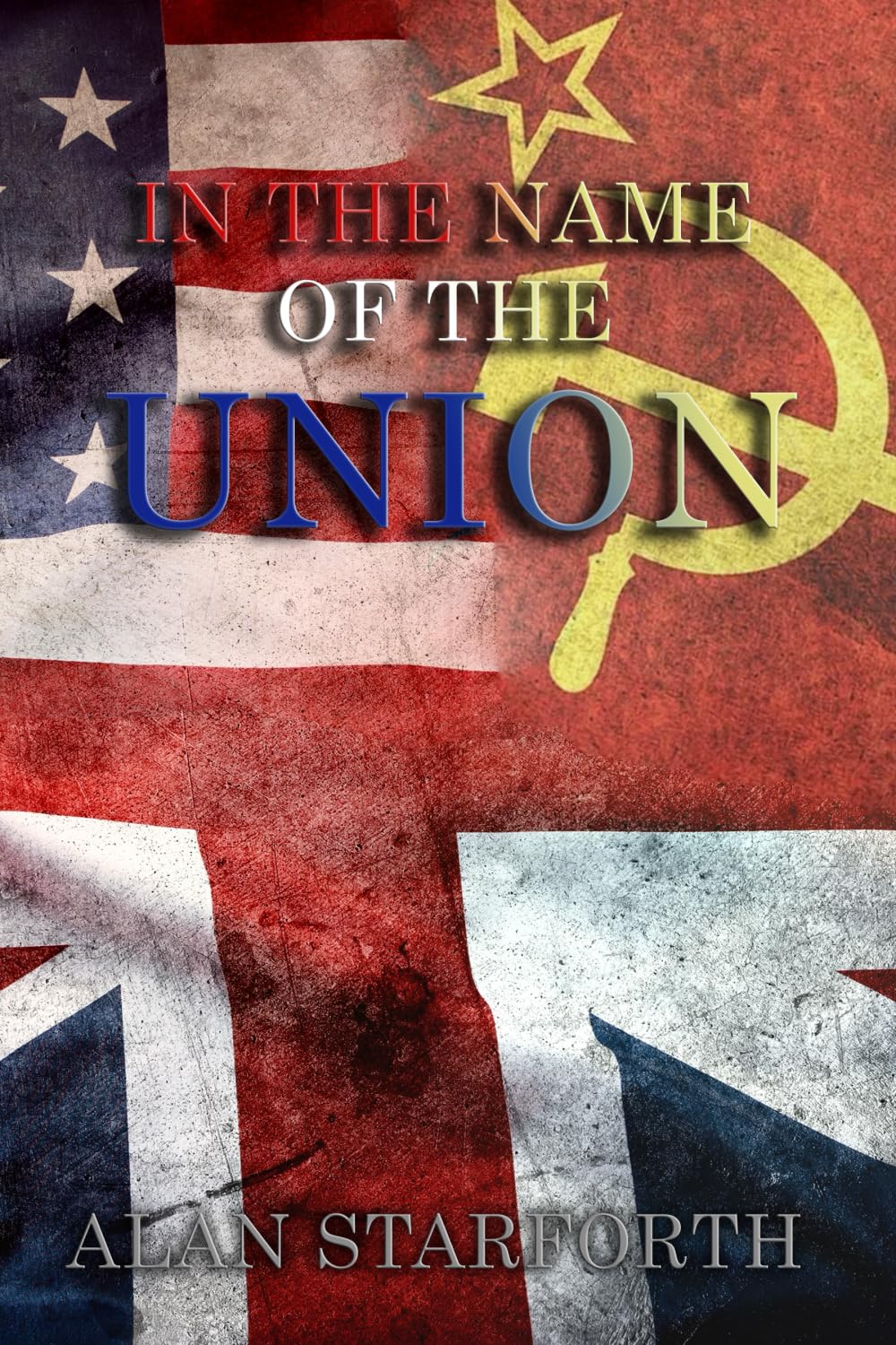 IN THE NAME OF THE UNION: A gripping espionage thriller bursting with action, razor-sharp twists, and flashes of sly humour. (The Fate of the Unions)