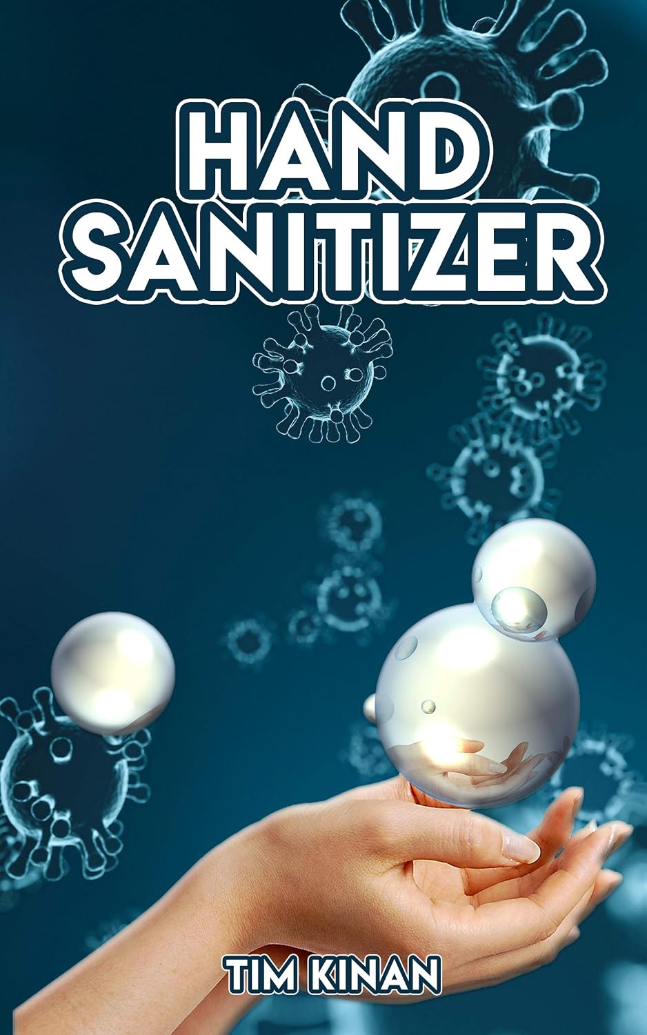 HAND SANITIZER: A guide to find Ingredients for Refreshing and smoothing Hand Sanitizers, Disinfectant Wipes and new Antibacterial recipes to protect your family