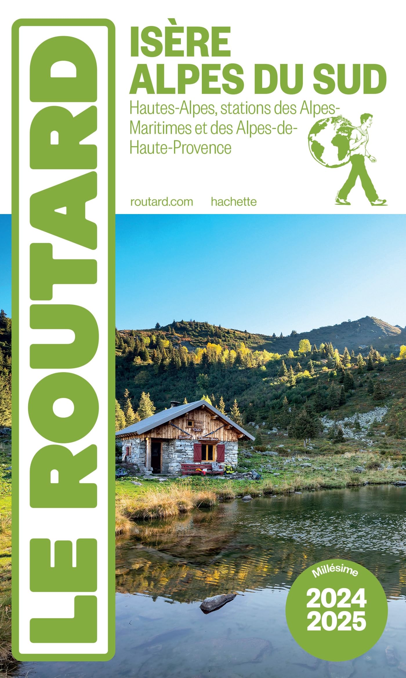 Guide du Routard Isère, Alpes du Sud 2024/25: Hautes-Alpes, stations des Alpes-Maritimes et des Alpes-de-Haute-Provence