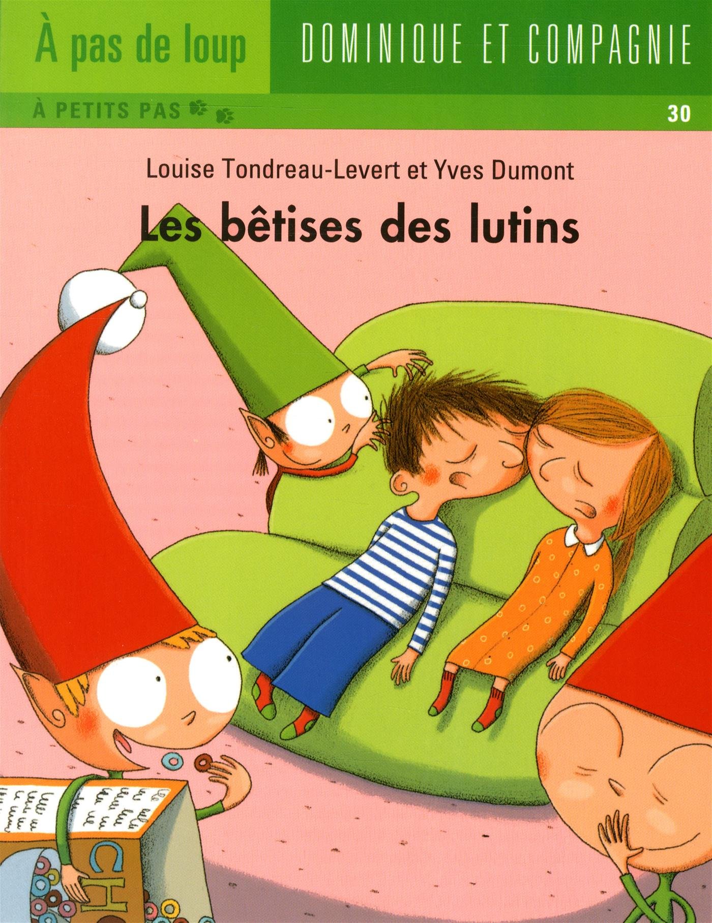 BÊTISES DES LUTINS (LES) [Paperback] TONDREAU-LEVERT,LOUISE and DUMONT,YVES
