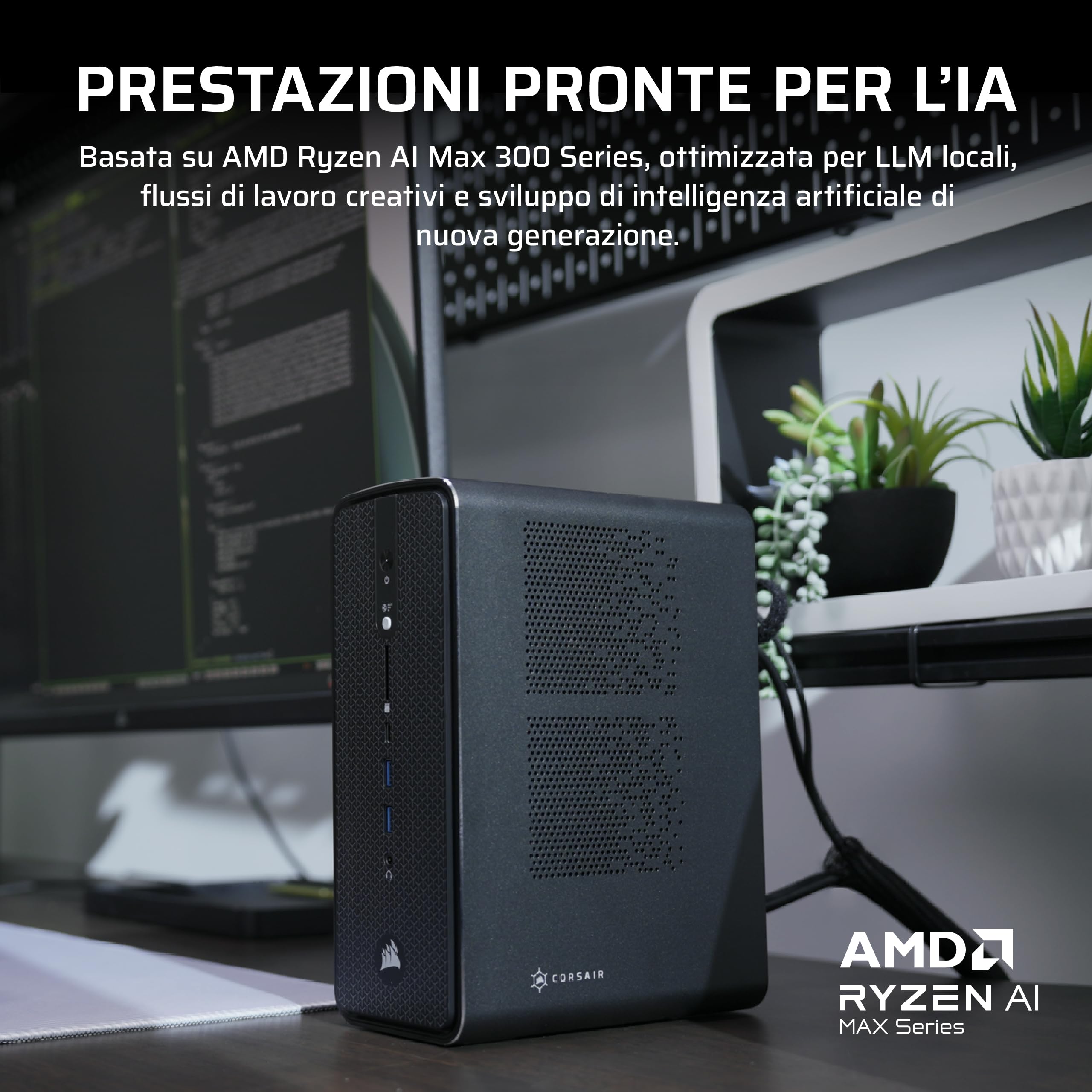Corsair AI WORKSTATION 300 PC Desktop – CPU AMD Ryzen AI Max 385 – iGPU AMD Radeon 8050S (Fino a 48 GB di vRAM) – 64 GB di Memoria LPDDR5X 8000MHz – 1TB di SSD M.2 – Nero
