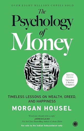 The Psychology of Money: Timeless Lessons on Wealth, Greed, and Happiness – Special Edition Includes 2 Bonus Chapters | Unlock Behavioural Secrets of Wealth | Transform Your Money Mindset