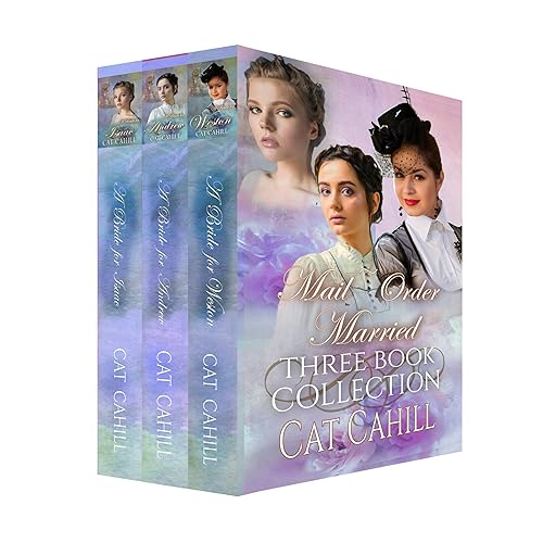 Mail-Order Married: Three Book Collection: The Proxy Brides Sweet Historical Romances (Cat Cahill Western Historical Romance Collections)