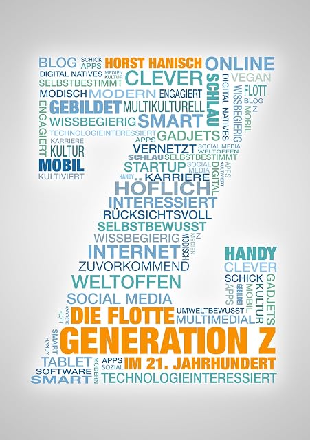 Portada de Die flotte Generation Z im 21. Jahrhundert: entscheidungsfreudig - effizient - eigenverantwortlich. Wie mit der Generation Z zielorient