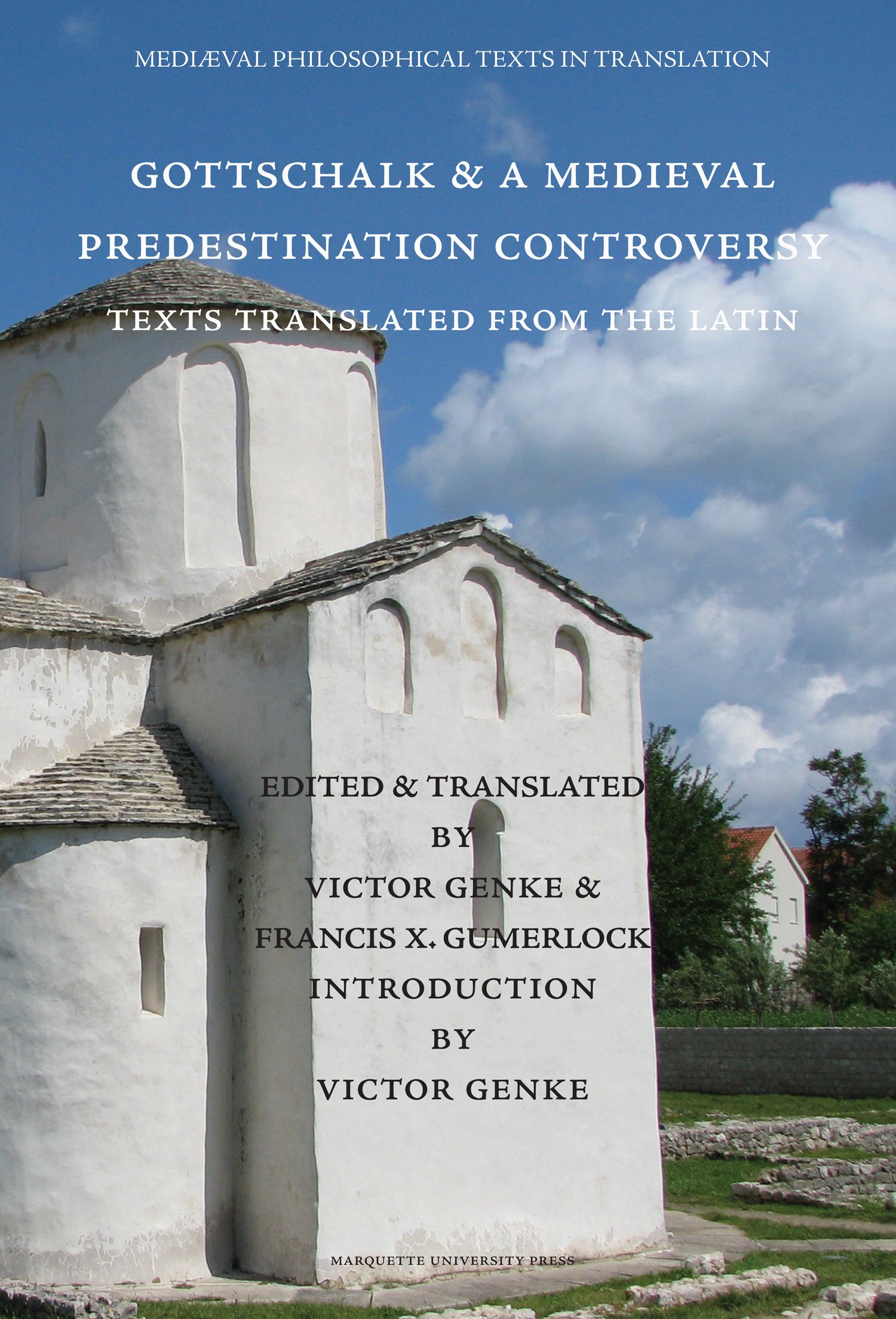 Gottschalk and a Medieval Predestination Controversy: Texts Translated from the Latin (Mediaeval Philosophical Texts in Translation)